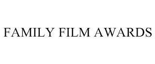 FAMILY FILM AWARDS