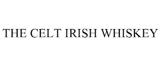 THE CELT IRISH WHISKEY