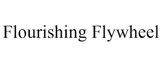 FLOURISHING FLYWHEEL