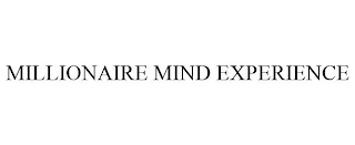 MILLIONAIRE MIND EXPERIENCE