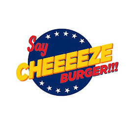 SAY CHEEEEZE BURGER!!!