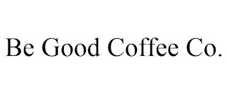 BE GOOD COFFEE CO.