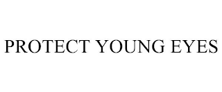 PROTECT YOUNG EYES