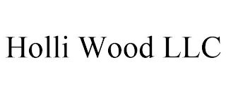 HOLLI WOOD LLC