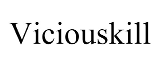 VICIOUSKILL