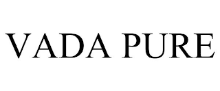 VADA PURE