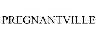 PREGNANTVILLE