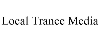 LOCAL TRANCE MEDIA