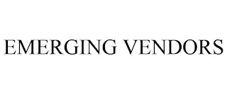 EMERGING VENDORS