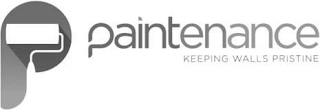 P PAINTENANCE KEEPING WALLS PRISTINE