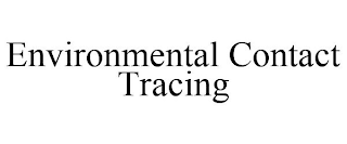 ENVIRONMENTAL CONTACT TRACING