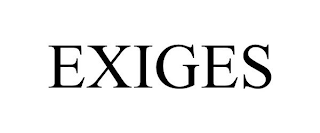 EXIGES