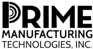 PRIME MANUFACTURING TECHNOLOGIES, INC.