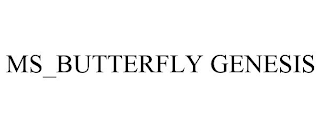MS_BUTTERFLY GENESIS