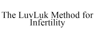 THE LUVLUK METHOD FOR INFERTILITY