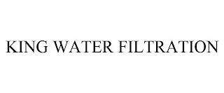 KING WATER FILTRATION