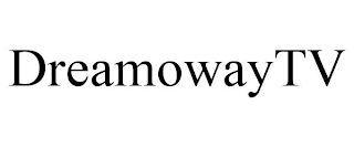 DREAMOWAYTV