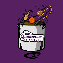 THE GUMBEAUX POT PODCAST