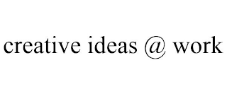 CREATIVE IDEAS @ WORK