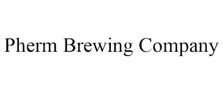 PHERM BREWING COMPANY