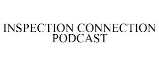 INSPECTION CONNECTION PODCAST