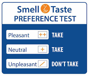 SMELL TASTE PREFERENCE TEST, PLEASANT, NEUTRAL, UNPLEASANT, TAKE, TAKE DON'T TAKE