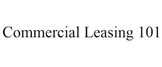 COMMERCIAL LEASING 101