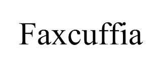 FAXCUFFIA