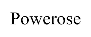 POWEROSE
