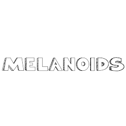 MELANOIDS