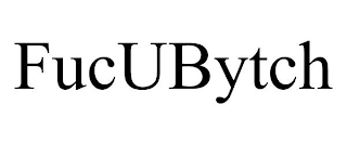 FUCUBYTCH