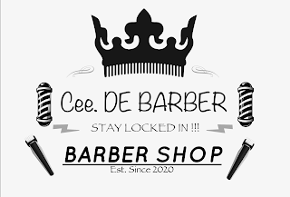 CEE. DE BARBER STAY LOCKED IN!!! BARBER SHOP EST. SINCE 2020