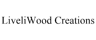 LIVELIWOOD CREATIONS