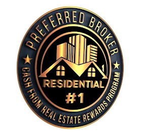 RESIDENTIAL #1 PREFERRED BROKER CASH FROM REAL ESTATE REWARDS PROGRAM