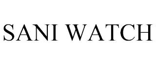 SANI WATCH