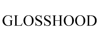 GLOSSHOOD