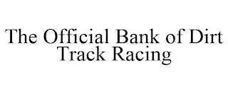THE OFFICIAL BANK OF DIRT TRACK RACING