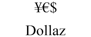 ¥¿$ DOLLAZ