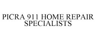 PICRA 911 HOME REPAIR SPECIALISTS