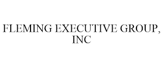 FLEMING EXECUTIVE GROUP, INC