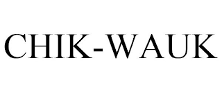 CHIK-WAUK