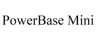 POWERBASE MINI