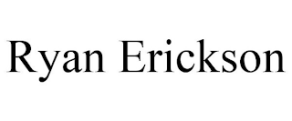 RYAN ERICKSON