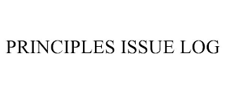 PRINCIPLES ISSUE LOG