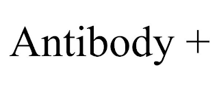 ANTIBODY +