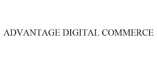 ADVANTAGE DIGITAL COMMERCE