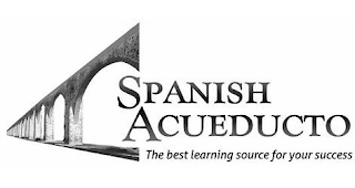 SPANISH ACUEDUCTO THE BEST LEARNING SOURCE FOR YOUR SUCCESS