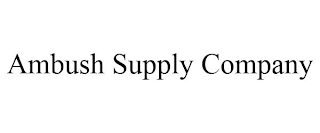 AMBUSH SUPPLY COMPANY