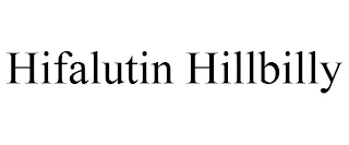 HIFALUTIN HILLBILLY