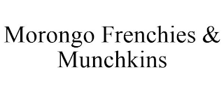 MORONGO FRENCHIES & MUNCHKINS